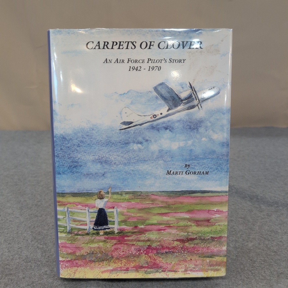 Carpets of Clover An Air Force Pilots Story 1942-1970 Marti Gorham Hardcover - Picture 1 of 4